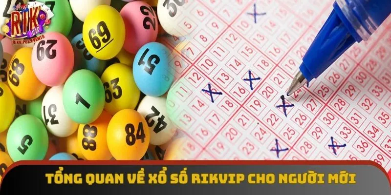Tổng quan về xổ số Rikvip cho người mới