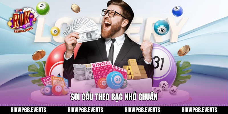 Soi cầu theo bạc nhớ chuẩn
